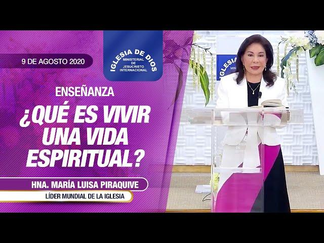 Enseñanza: ¿Qué es vivir una vida espiritual?, 9 de agosto 2020, Hna. María Luisa Piraquive, IDMJI