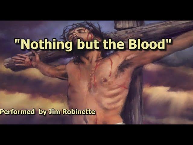 070724 Nothing but the Blood by Jim Robinette