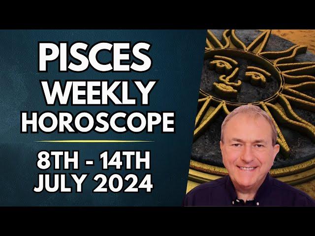 Pisces Horoscope -  Weekly Astrology - 8th to 14th July 2024