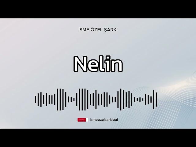 İsme Özel Şarkı . NELİN