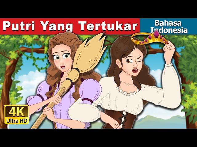 Putri Yang Tertukar | The Swapped Princess in Indonesian | @IndonesianFairyTales