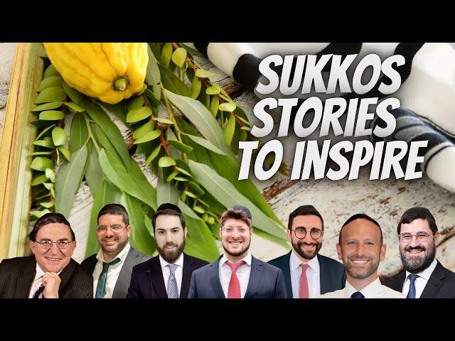 Sukkos Stories To Inspire Event - Incredible Stories + Special Musical Performance - Sukkot Story