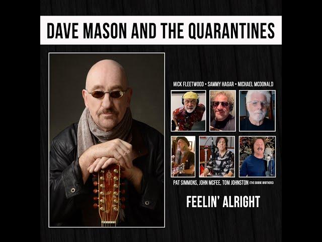 Dave Mason & The Quarantines "Feelin' Alright" Official Video