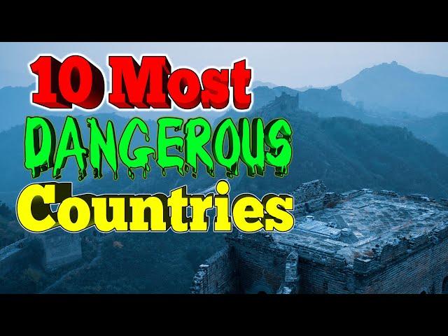 10 Most Dangerous Countries for Americans or Westerners.