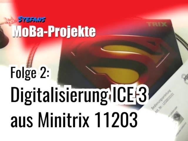 #2 Digitalisierung(sversuch) ICE 3 aus Minitrix 11203 [deutsch]