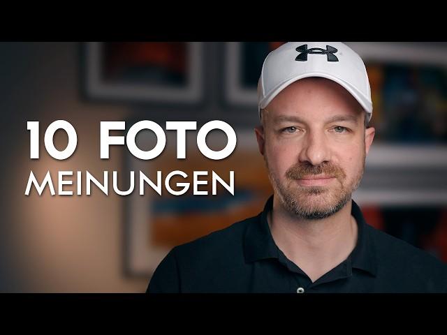 10 FOTOGRAFIE Ansichten, die ich geändert habe