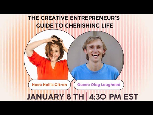 The Creative Entrepreneur’s Guide to Cherishing Life