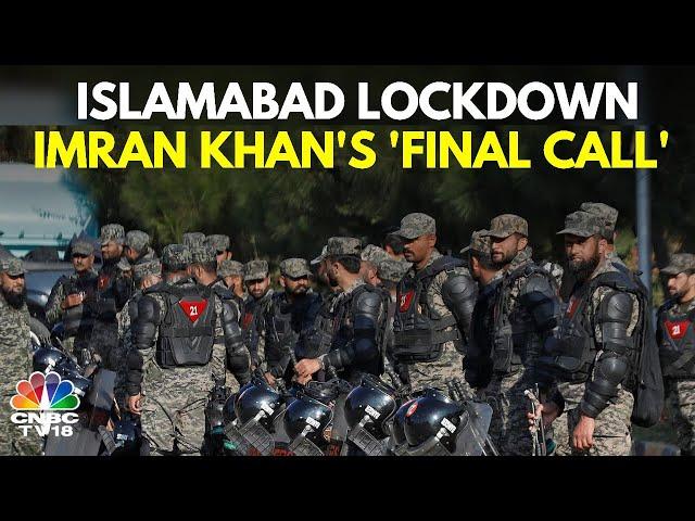 Islamabad Locked Down To Stop Imran Khan Supporters' 'Final Call' Protest | PTI Protests | N18G