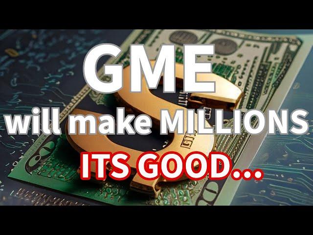 GME WILL MAKE ME MILLIONS, WE ARE ON A GOOD PATH.