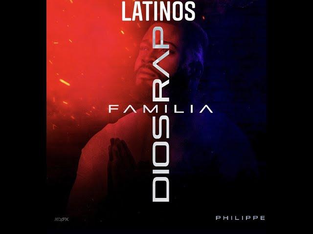 Philippe | 6. Latinos Ft Lexico, Brayan Booz, Apostoles Del Rap & Indiomar #DiosFamiliayRap