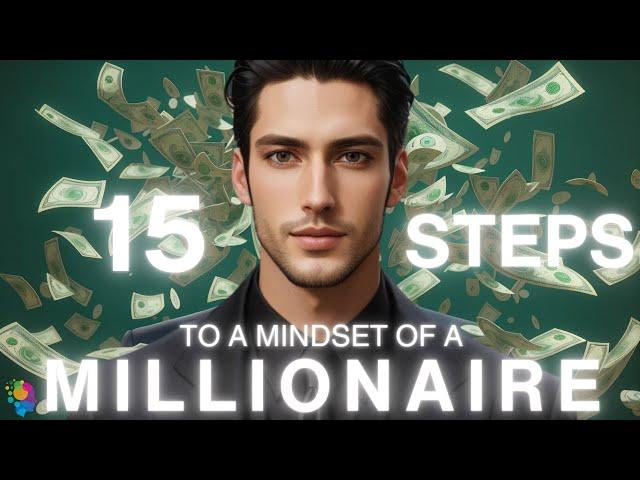 15 Steps to a Millionaire Mindset Transformation