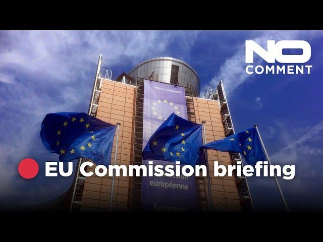  European Commission briefing from Brussels | No Comment