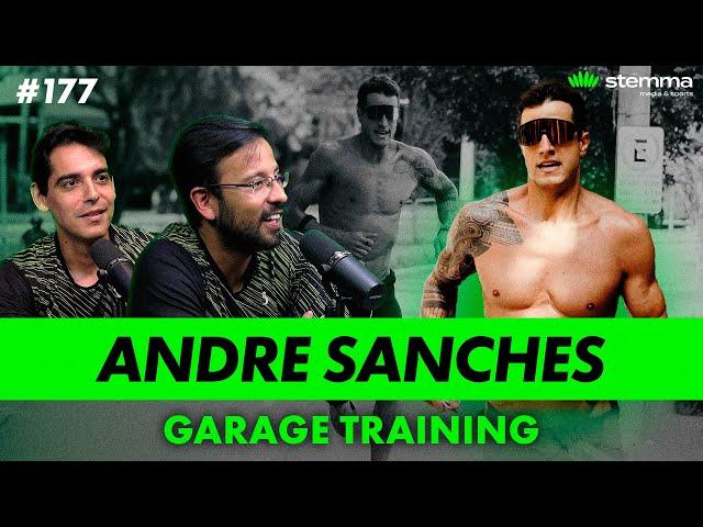 #177 - Andre Sanches - Garage Training - Stemma Podcast