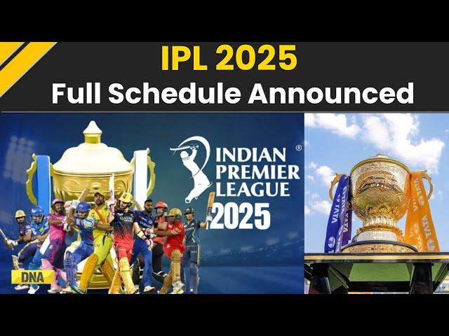 IPL 2025 Schedule Announced: IPL 2025 Full Schedule, Start Date, Playoffs, Venues & Where To Watch