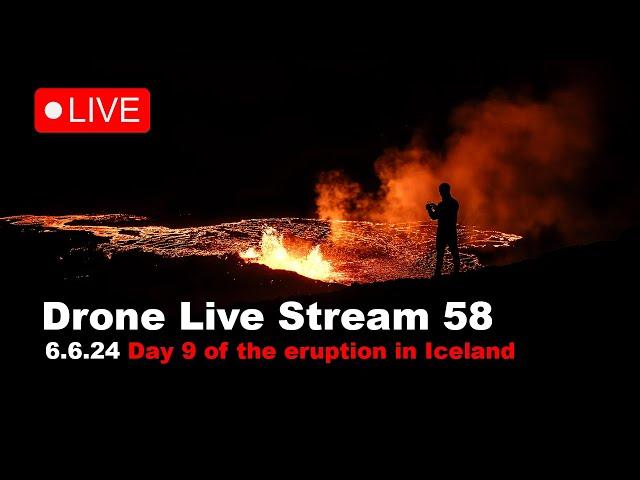 LIVE 6.6.24 , Day 9 New volcano eruption in Iceland drone live stream