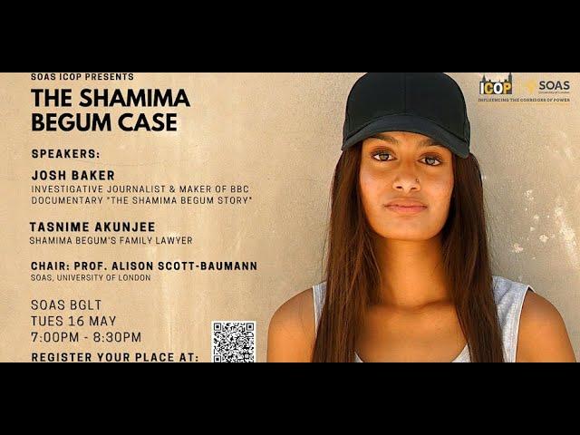 The Shamima Begum Case - A Discussion with Josh Baker and Tasnime Akunjee