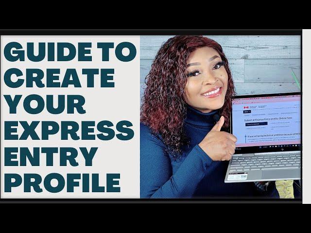 Guide to create your Express Entry profile 2023 