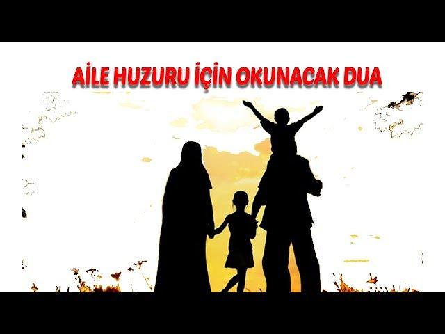 Aile huzur ve mutluluğu için okunacak dua