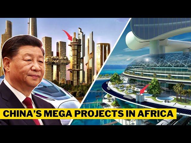 Chinese Government Is Executing These Mega Projects In Africa