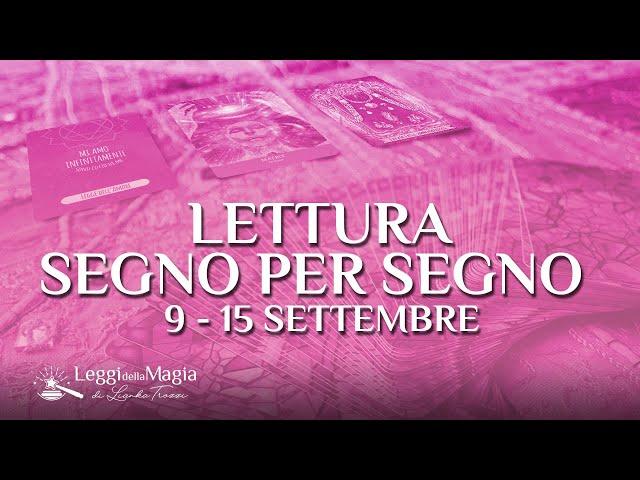 LETTURA CARTE segno per segno 9-15 settembre [CON 3 ORACOLI] 🃏