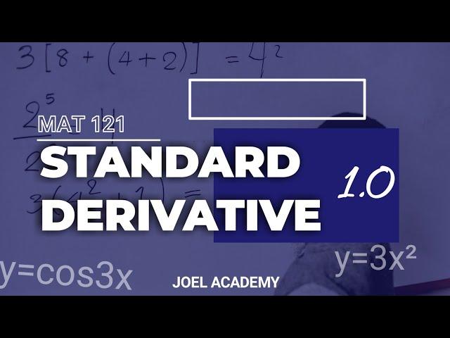 MAT 121: STANDARD DERIVATIVES PART 1 || CALCULUS || JOEL ACADEMY