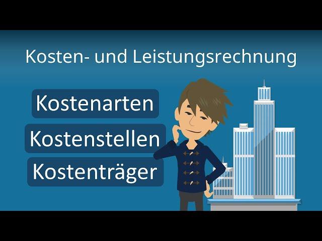 Kosten und Leistungsrechnung - Übersicht, Beispiel und Erklärung