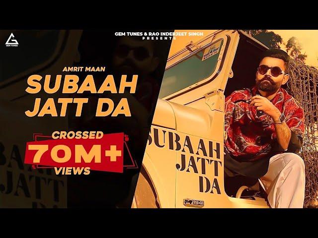 Subaah Jatt Da (Official Video) : Amrit Maan Ft Gurlej Akhtar | Gur Sidhu | Punjabi Song