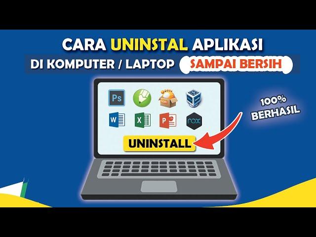 Cara Uninstall Aplikasi di Laptop Atau PC Sampai Bersih