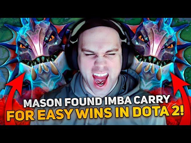 MASON found IMBA CARRY for EASY WINS in DOTA 2!