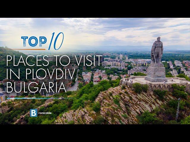 Top 10 Places to Visit in Plovdiv, Bulgaria | Explore the Best Tourist Attractions