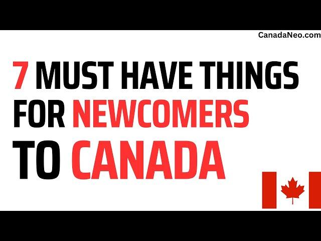 7 Must Have Things For Newcomers To Canada - Canada Newcomers Guide