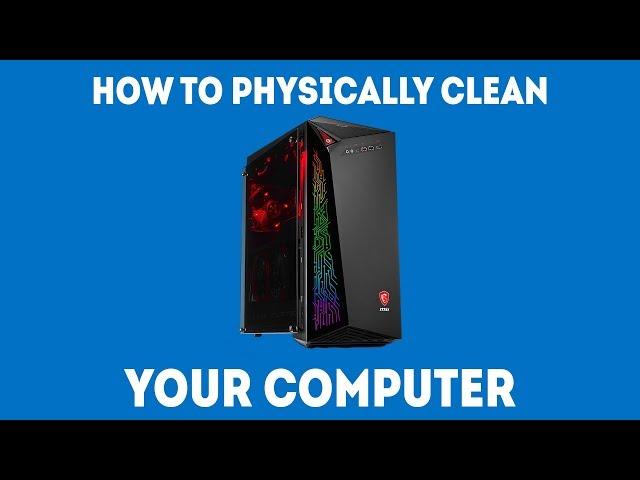 How To Physically Clean Your Computer [Simple Guide]