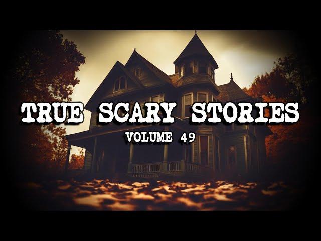 14 TRUE SCARY STORIES [Compilation Vol. 49]