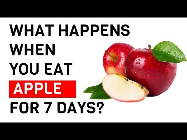 What Happens to Your Body: If you eat APPLE for 7 Days