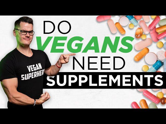 Do Vegans NEED Supplements? (Science Explained)