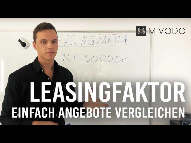 Leasingfaktor Erklärung - So vergleicht man Leasing Angebote!