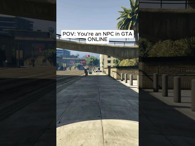 POV: You're an NPC in GTA ONLINE #gtaviral #gtaonline #gta5online #gta5 #npc