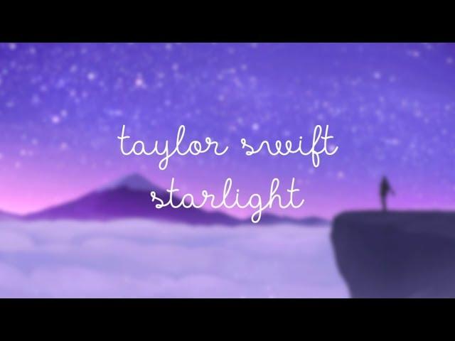 ༻ taylor swift - starlight | lyrics ༺