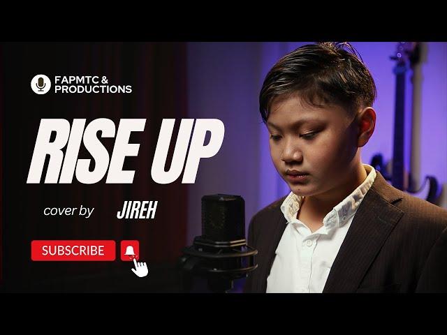 Rise Up cover by Jireh [FAPMTC & Productions]