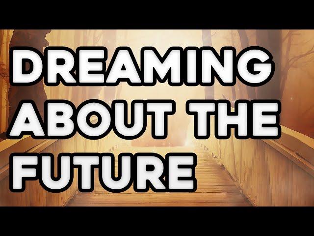 Precognitive Dreams - Dreaming of the Future [Precognition]