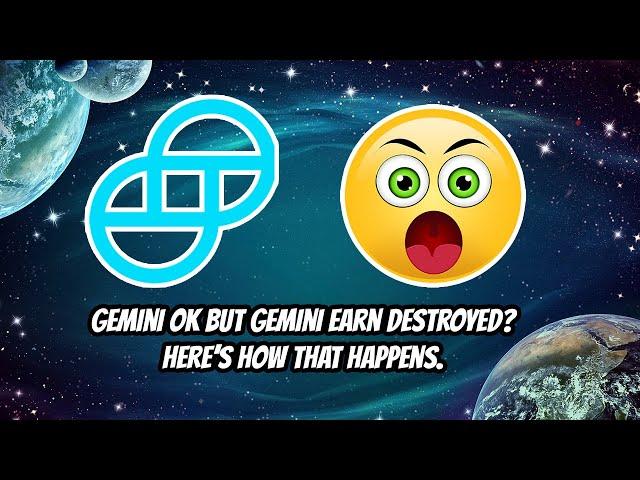 Gemini Okay, but Gemini Earn Destroyed? Here's how that works.