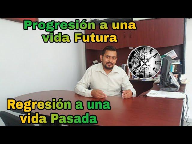 Progresión a una vida futura, regresión a una vida pasada. Eduardo Luna