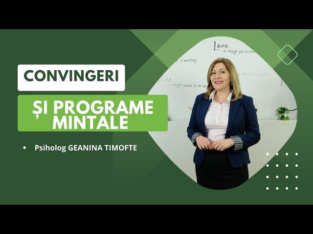 Convingeri și programe mintale | Psiholog GEANINA TIMOFTE