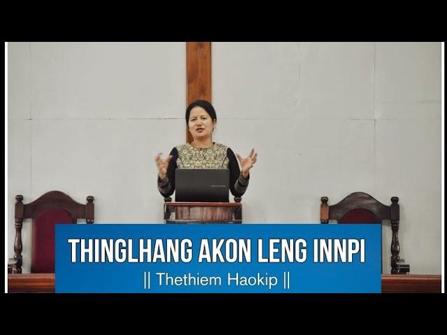 Thinglhang akona Leng innpi (audio sermon)| Nu Thethiem Haokip