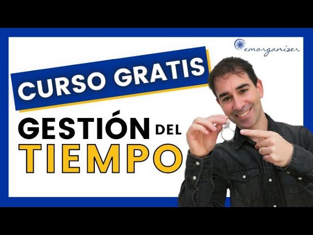 ⏰ GESTIÓN DEL TIEMPO ⏰ 2,5 horas de CURSO GRATUITO ⌛ para ser MÁS PRODUCTIVO 