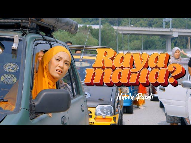 NABILA RAZALI - RAYA MANA? [OFFICIAL MUSIC VIDEO]