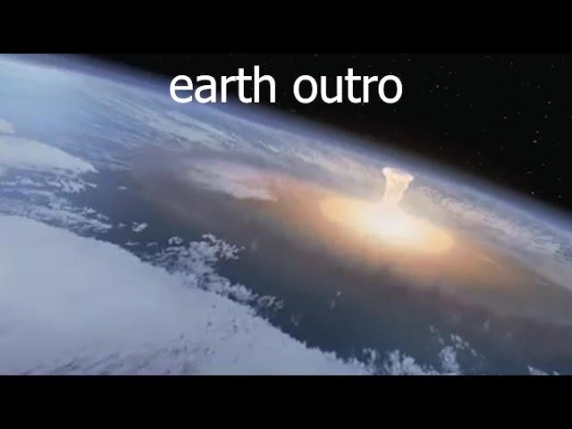 earth outro