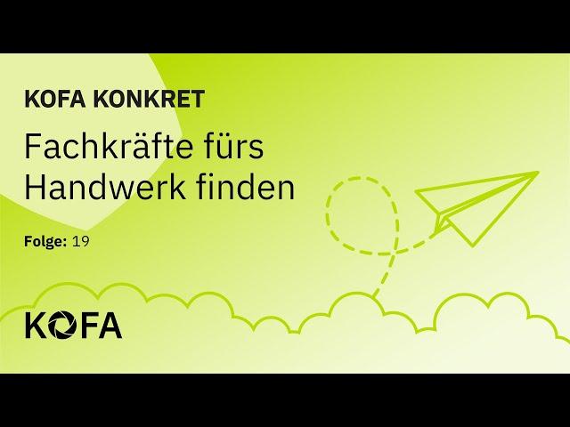 #Shortcast "KOFA konkret" - Folge 19:   Fachkräfte fürs Handwerk finden