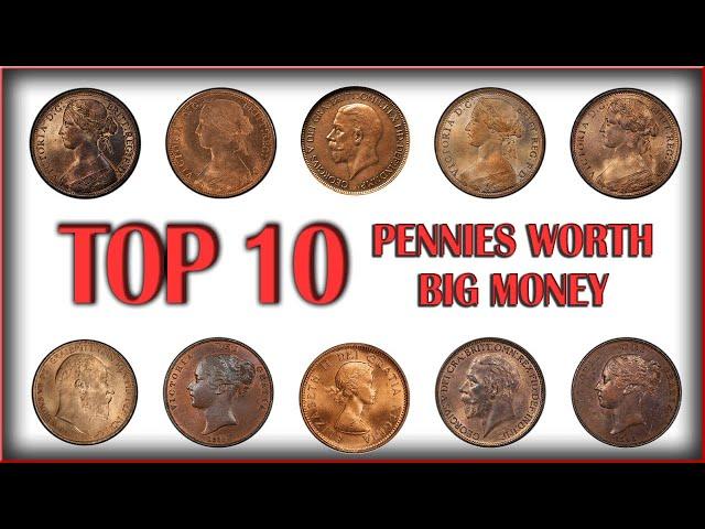 TOP 10 BRITISH PENNIES WORTH BIG MONEY!!