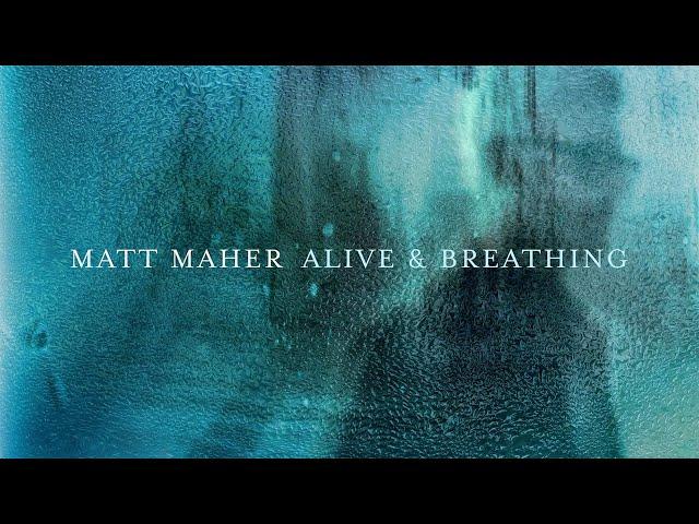 Matt Maher - Alive & Breathing feat. Elle Limebear (Lyric Video)